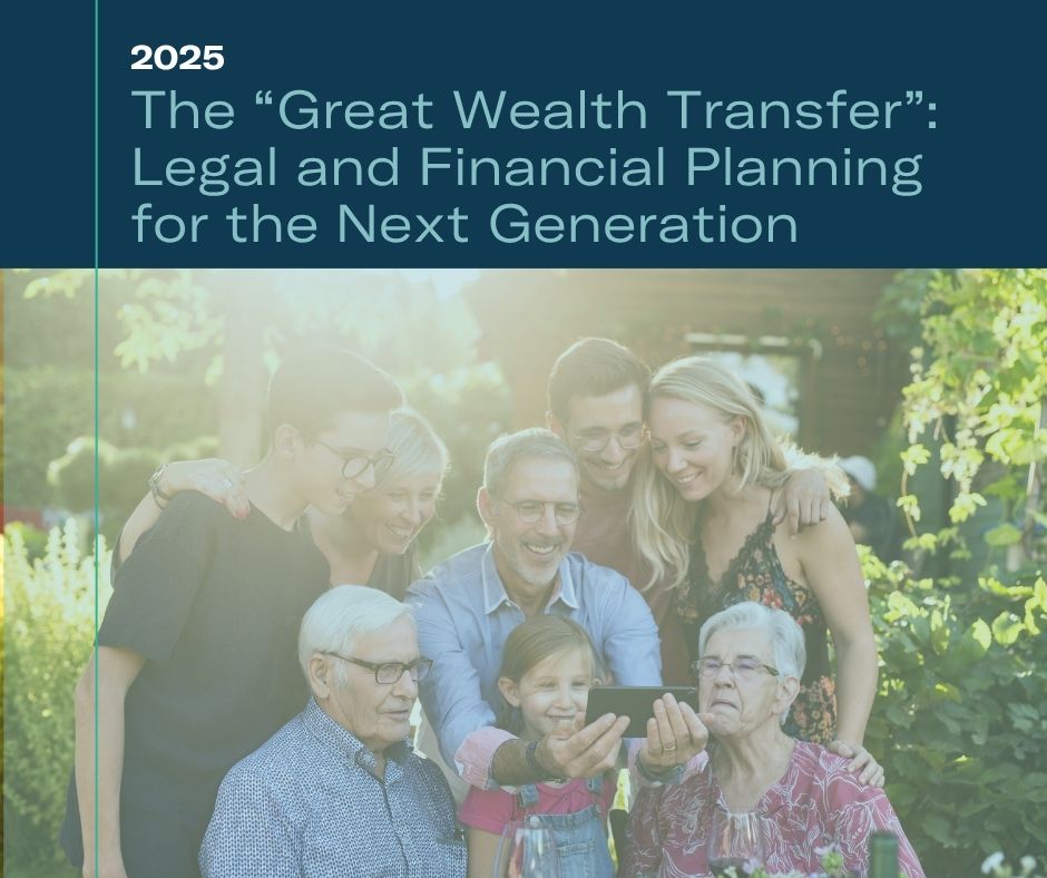 The “Great Wealth Transfer”: Legal and Financial Planning for the Next ...